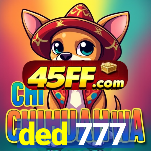 ded 777